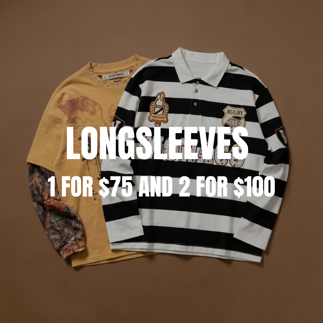 LONGSLEEVES - 2 FOR $100