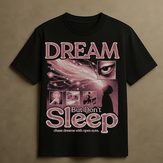 DREAM DON'T SLEEP T-SHIRT (BLACK)