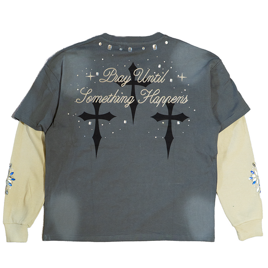 PRAY UNTIL SOMETHING HAPPENS LONG SLEEVE T-SHIRT