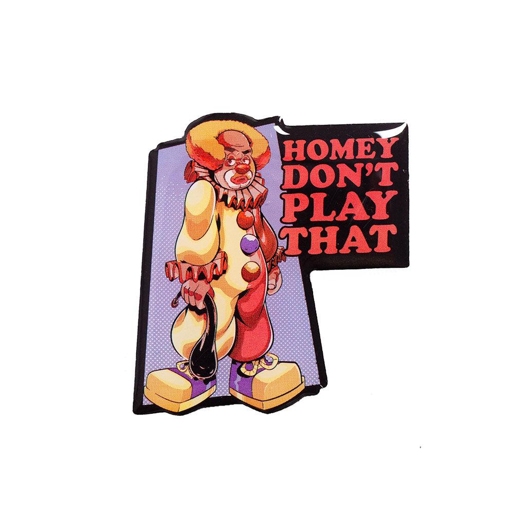 MULTICOLOR HOMEY DON‚Äö√Ñ√¥T PLAY THAT PIN - Allstarelite.com